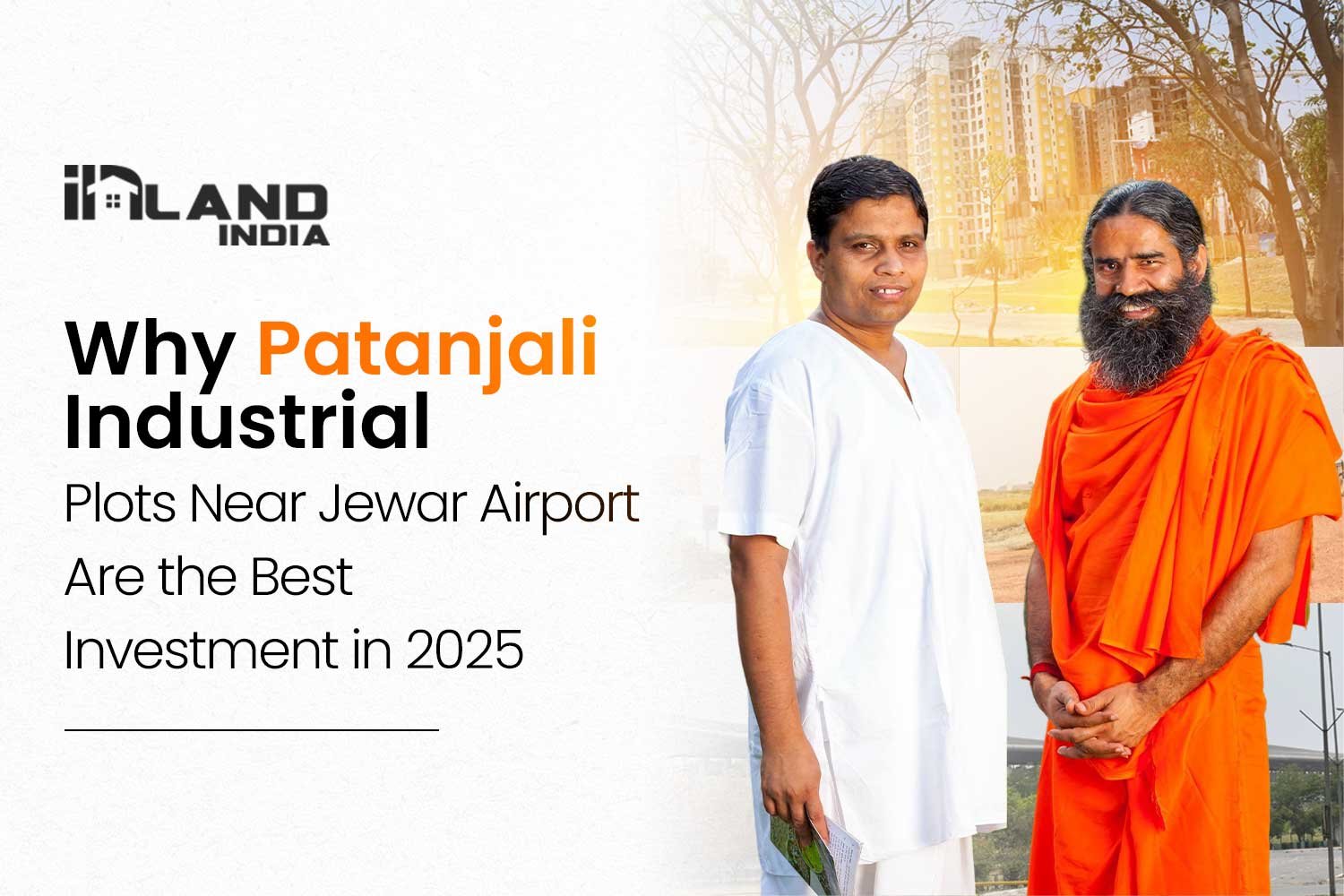 Why Patanjali Industrial Plots Near Jewar Airport Are the Best Investment in 2025